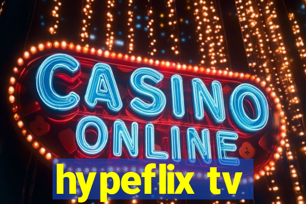 hypeflix tv